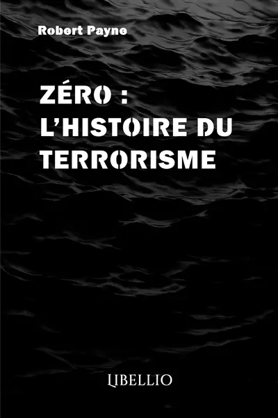 ZERO : L'HISTOIRE DU TERRORISME