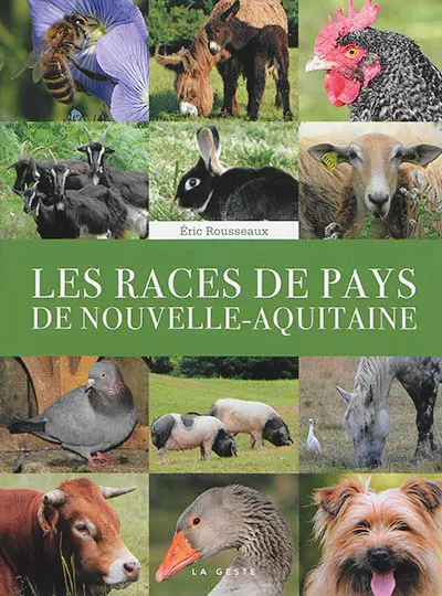 Les races de pays de Nouvelle-Aquitaine : biodiversité domestique : Vendée-Aquitaine-Limousin