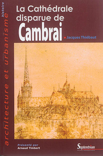 La cathédrale disparue de Cambrai