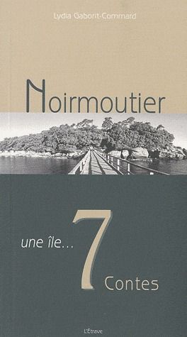 Noirmoutier : une île... 7 contes