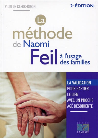 La méthode de Naomi Feil à l'usage des familles : la validation, pour garder le lien avec un proche âgé désorienté