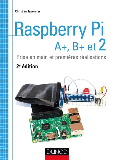 Raspberry Pi, A+, B+ et 2 : prise en main et premières réalisations
