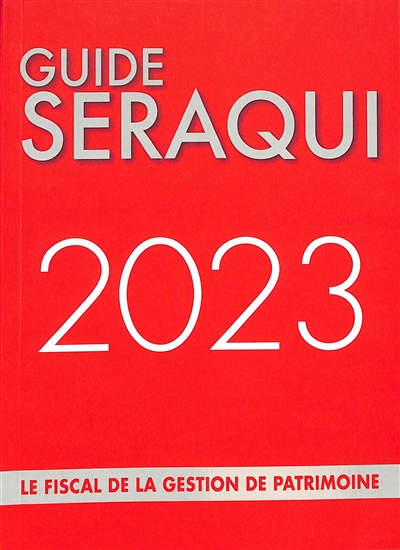 Guide Séraqui 2023 : le fiscal de la gestion de patrimoine