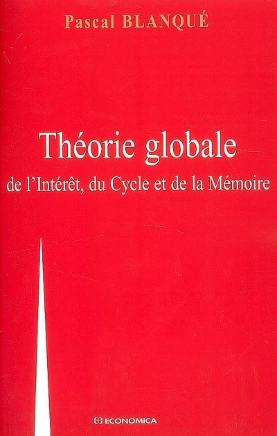 Théorie globale de l'intérêt, du cycle et de la mémoire