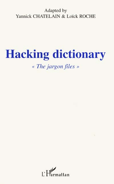 Hacking dictionary : the jargon files