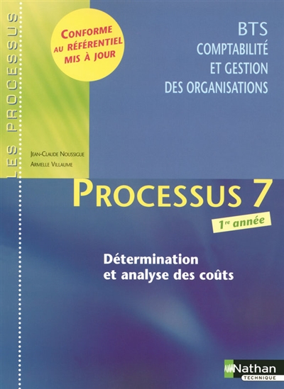 Processus 7 : détermination et analyse des coûts : BTS comptabilité et gestion des organisations 1re année : livre de l'élève