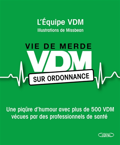 Vie de merde, VDM sur ordonnance : une piqûre d'humour avec plus de 500 VDM vécues par des professionnels de santé