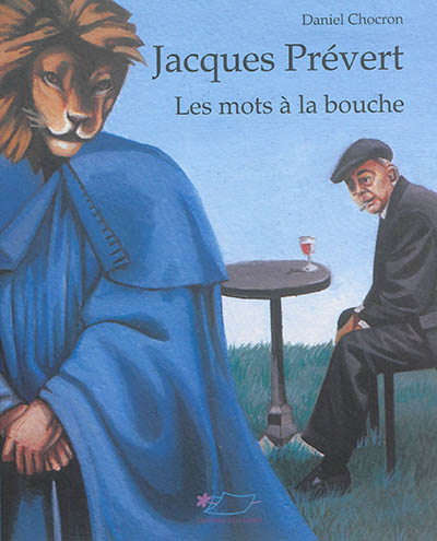 Jacques Prévert : les mots à la bouche
