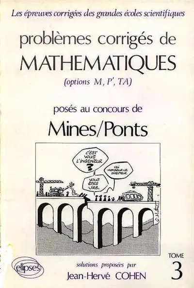 Problèmes corrigés de mathématiques posés au concours de Mines/Ponts : options M, P', TA. Vol. 3. Solutions
