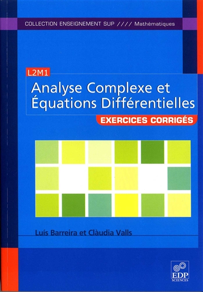 Analyse complexe et équations différentielles : exercices corrigés, L2M1
