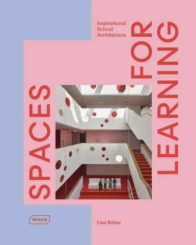 Spaces for learning : inspirational school architecture