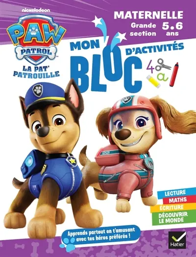 Mon bloc d'activités La Pat' Patrouille : maternelle, grande section, 5-6 ans
