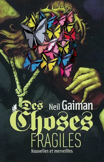 Des choses fragiles : nouvelles et merveilles