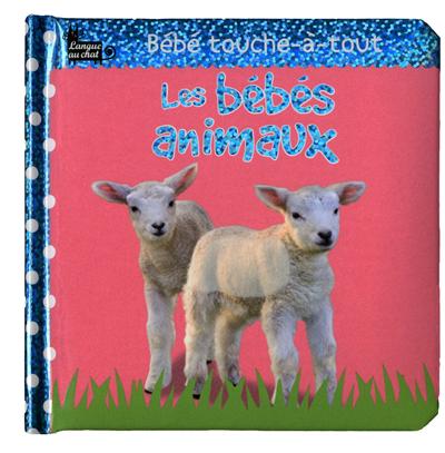 Bébé touche-à-tout: Les bébés animaux