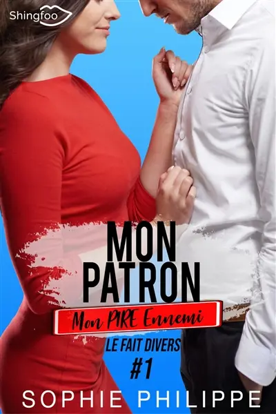 Mon Patron, Mon PIRE Ennemi Tome 1 : Le fait divers