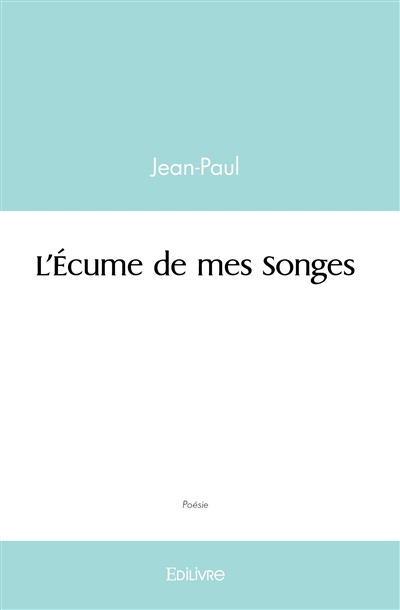 L'écume de mes songes