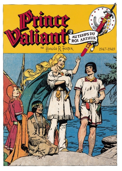 Prince Valiant. Vol. 6. La statuette indienne : planche 536 du 18 mai 1947 à la planche 641 du 22 mai 1949