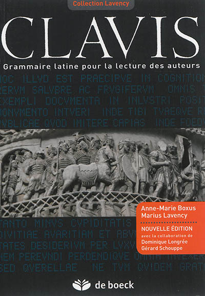 Clavis : grammaire latine pour la lecture des auteurs