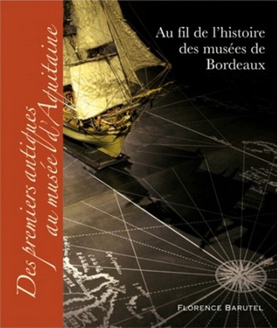 Au fil de l'histoire des musées de Bordeaux : des premiers antiques au Musée d'Aquitaine