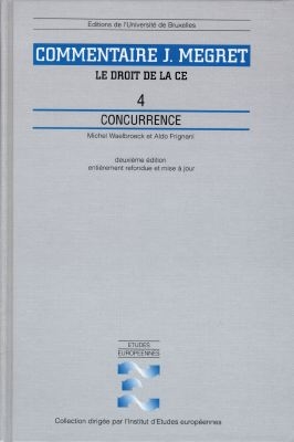 Commentaire J. Mégret : le droit de la CE et de l'Union européenne. Vol. 4. Concurrence
