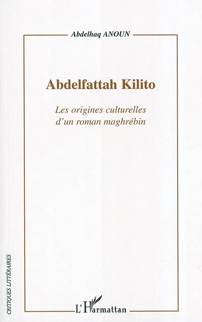Abdelfattah Kilito : les origines culturelles d'un roman maghrébin