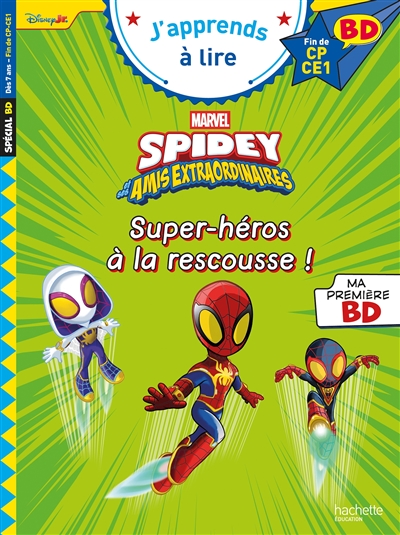 Spidey et ses amis extraordinaires : super-héros à la rescousse ! : fin de CP, CE1