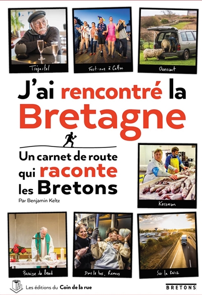 J'ai rencontré la Bretagne : un carnet de route qui raconte les Bretons