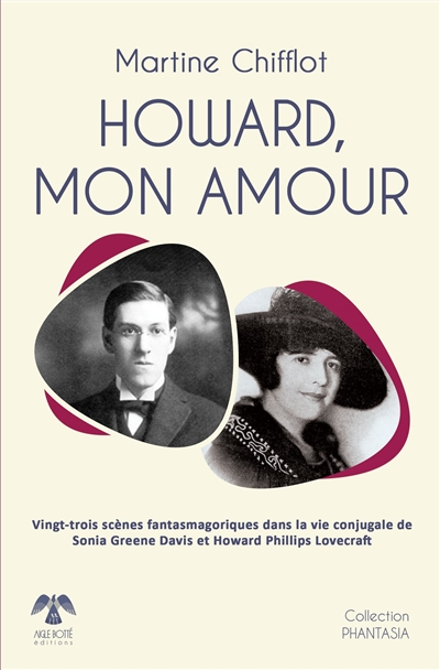 Howard, mon amour : vingt-trois scènes fantasmagoriques de la vie conjugale de Greene Davis et Howard Phillips Lovecraft