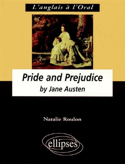 Pride and prejudice, by Jane Austen : anglais LV1 renforcée, terminale L
