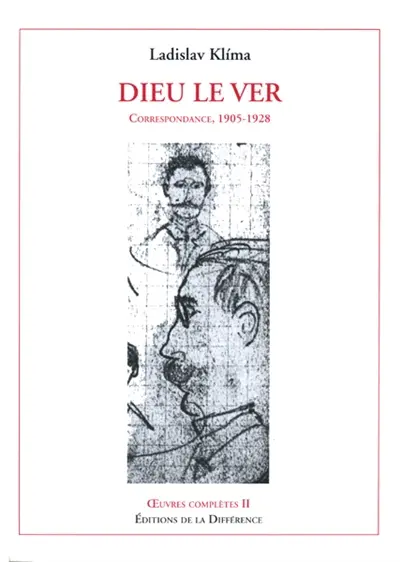 Oeuvres complètes. Vol. 2. Dieu, le ver : correspondance, 1905-1928