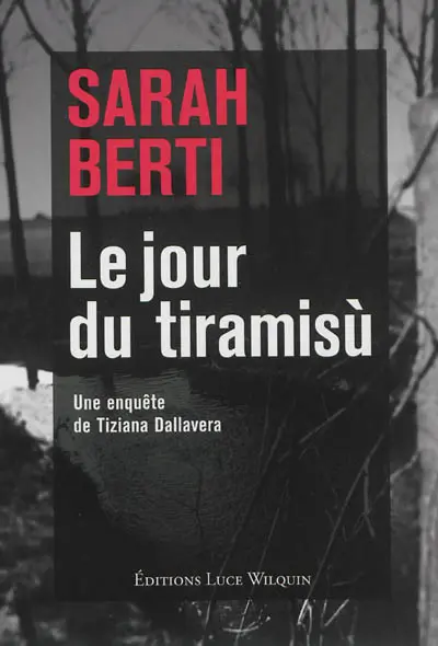 Le jour du tiramisù : une enquête de Tiziana Dallavera