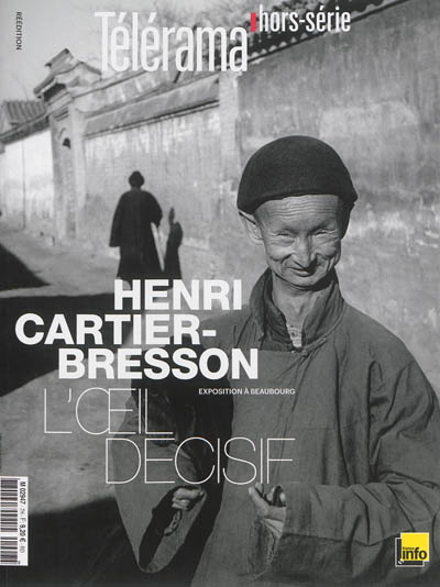 Télérama, hors série. Henri Cartier-Bresson, L'oeil décisif : exposition à Beaubourg