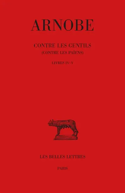 Contre les gentils : contre les païens. Vol. 4-5. Livres IV-V