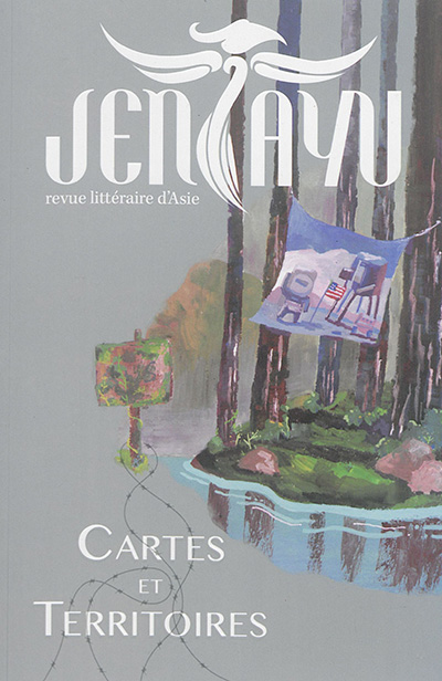 Jentayu : revue littéraire d'Asie, n° 4. Cartes et territoires