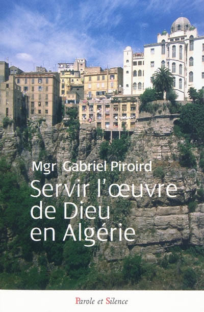 Servir l'oeuvre de Dieu en Algérie