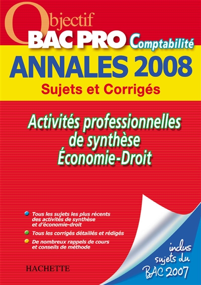 Activités professionnelles de synthèse, économie-droit bac pro comptabilité : annales 2008, sujets et corrigés