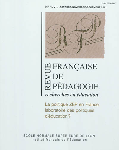 Revue française de pédagogie, n° 177. La politique ZEP en France, laboratoire des politiques d'éducation ?