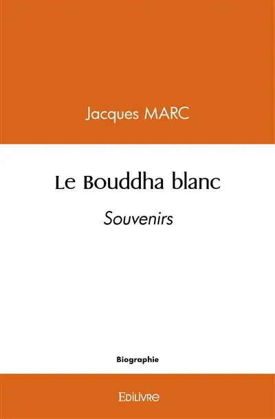 Le bouddha blanc : Souvenirs
