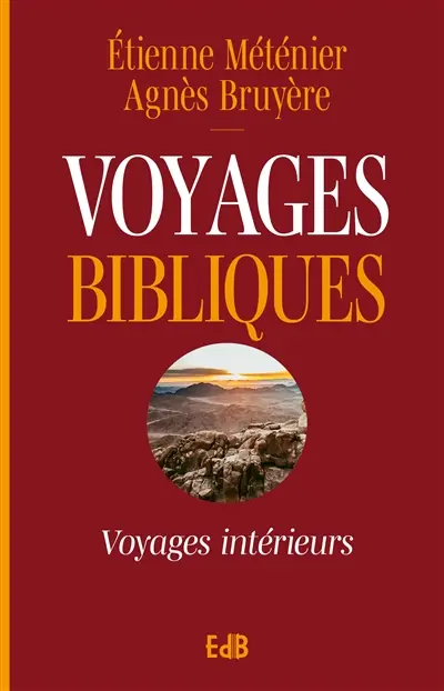 Voyages bibliques : voyages intérieurs