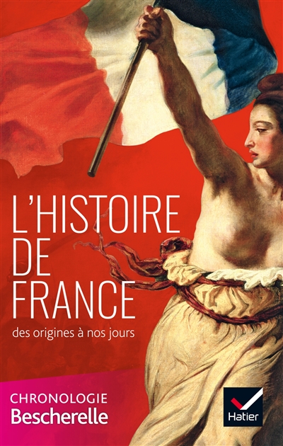 L'histoire de France des origines à nos jours : chronologie Bescherelle