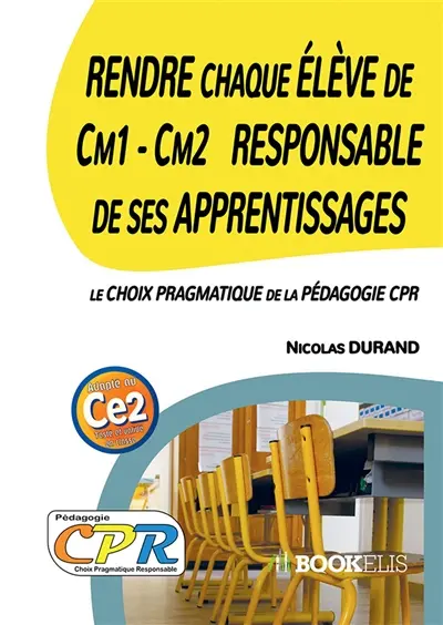 Rendre chaque Elève de Cm1 : Cm2 Responsable de ses Apprentissages