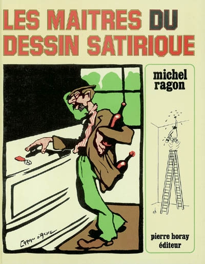 Les maîtres du dessin satirique en France de 1830 à nos jours