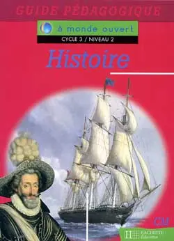 Histoire, cycle 3 niveau 2 : guide pédagogique
