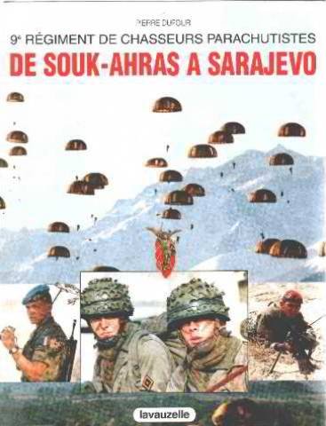 9e régiment de chasseurs parachutistes : de Souk-Ahras à Sarajevo