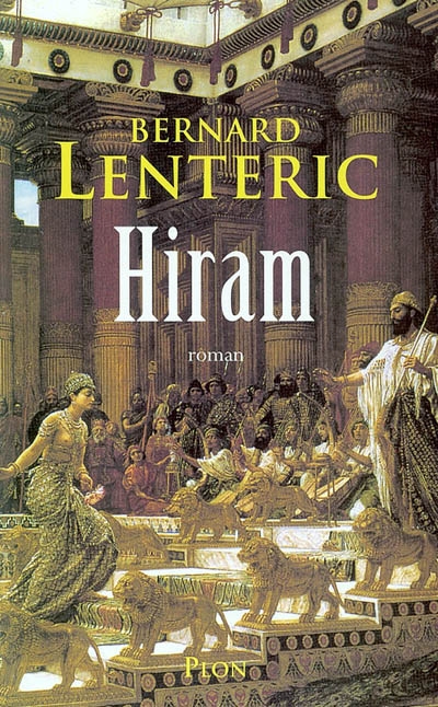 Hiram, le bâtisseur de Dieu