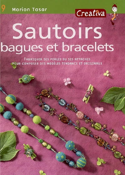 Sautoirs, bagues et bracelets : fabriquer ses perles ou ses attaches pour composer des modèles tendance et originaux