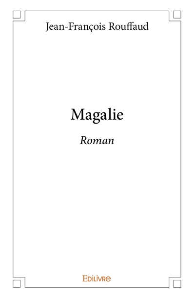 Magalie : Roman