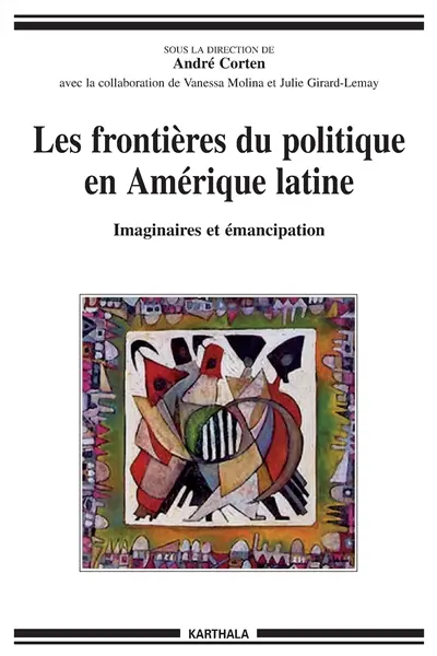 Les frontières du politique en Amérique latine : imaginaires et émancipation