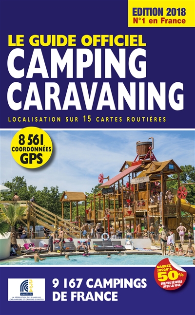 Le guide officiel camping-caravaning : localisation sur 15 cartes routières : 9.167 campings de France