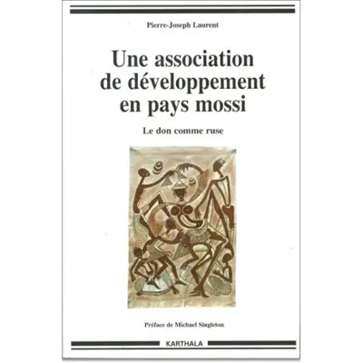 Une association de développement en pays mossi : le don comme ruse